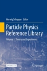 Image for Particle Physics Reference Library: Volume 1: Theory and Experiments
