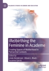Image for (Re)birthing the Feminine in Academe