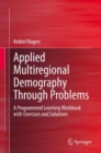 Image for Applied Multiregional Demography Through Problems : A Programmed Learning Workbook with Exercises and Solutions