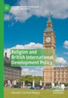Image for Religion and British International Development Policy