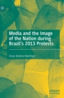 Image for Media and the image of the nation during Brazil&#39;s 2013 protests