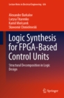 Image for Logic Synthesis for FPGA-Based Control Units: Structural Decomposition in Logic Design