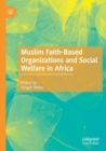 Image for Muslim faith-based organizations and social welfare in Africa