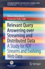 Image for Relevant Query Answering Over Streaming and Distributed Data: A Study for RDF Streams and Evolving Web Data