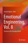 Image for Emotional Engineering, Vol. 8: Emotion in the Emerging World