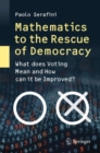 Image for Mathematics to the Rescue of Democracy: What does voting mean and how can it be improved?