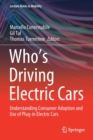 Image for Who&#39;s driving electric cars  : understanding consumer adoption and use of plug-in electric cars