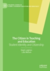 Image for The Citizen in Teaching and Education: Student Identity and Citizenship