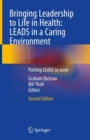 Image for Bringing Leadership to Life in Health: LEADS in a Caring Environment: Putting LEADS to work