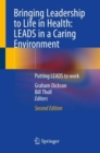 Image for Bringing leadership to life in health  : LEADS in a caring environment