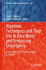 Image for Algebraic Techniques and Their Use in Describing and Processing Uncertainty