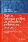 Image for Algebraic Techniques and Their Use in Describing and Processing Uncertainty: To the Memory of Professor Elbert A. Walker : 878