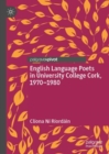 Image for English Language Poets in University College Cork, 1970–1980