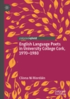 Image for English Language Poets in University College Cork, 1970-1980