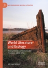 Image for World Literature and Ecology: The Aesthetics of Commodity Frontiers, 1890-1950