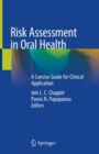 Image for Risk Assessment in Oral Health : A Concise Guide for Clinical Application