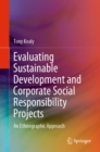Image for Evaluating Sustainable Development and Corporate Social Responsibility Projects: An Ethnographic Approach