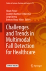 Image for Challenges and Trends in Multimodal Fall Detection for Healthcare