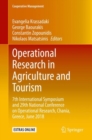 Image for Operational Research in Agriculture and Tourism: 7th International Symposium and 29th National Conference on Operational Research, Chania, Greece, June 2018