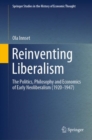 Image for Reinventing Liberalism: The Politics, Philosophy and Economics of Early Neoliberalism (1920-1947)