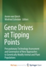 Image for Gene Drives at Tipping Points : Precautionary Technology Assessment and Governance of New Approaches to Genetically Modify Animal and Plant Populations