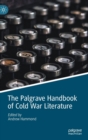 Image for The Palgrave Handbook of Cold War Literature
