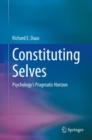 Image for Constituting Selves : Psychology&#39;s Pragmatic Horizon