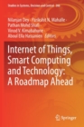 Image for Internet of Things, Smart Computing and Technology: A Roadmap Ahead