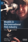 Image for Women in the international film industry  : policy, practice and power