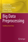 Image for Big data preprocessing  : enabling smart data