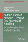 Image for Nodes in Transport Networks – Research, Data Analysis and Modelling : 16th Scientific and Technical Conference “Transport Systems. Theory and Practice 2019”, Selected Papers