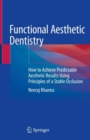 Image for Functional Aesthetic Dentistry : How to Achieve Predictable Aesthetic Results Using Principles of a Stable Occlusion