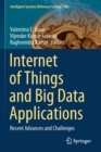 Image for Internet of Things and Big Data Applications : Recent Advances and Challenges