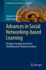Image for Advances in Social Networking-based Learning: Machine Learning-based User Modelling and Sentiment Analysis