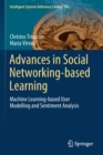 Image for Advances in Social Networking-based Learning : Machine Learning-based User Modelling and Sentiment Analysis
