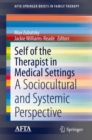 Image for Self of the Therapist in Medical Settings: A Sociocultural and Systemic Perspective