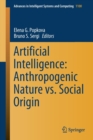 Image for Artificial Intelligence: Anthropogenic Nature vs. Social Origin