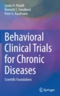 Image for Behavioral clinical trials for chronic diseases  : scientific foundations