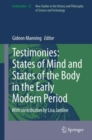 Image for Testimonies: States of Mind and States of the Body in the Early Modern Period : 57