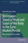 Image for Testimonies: States of Mind and States of the Body in the Early Modern Period