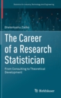 Image for The Career of a Research Statistician : From Consulting to Theoretical Development