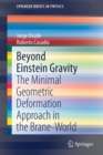 Image for Beyond Einstein Gravity : The Minimal Geometric Deformation Approach in the Brane-World
