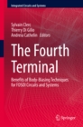 Image for The Fourth Terminal: Benefits of Body-Biasing Techniques for FDSOI Circuits and Systems