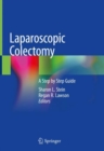 Image for Laparoscopic Colectomy : A Step by Step Guide