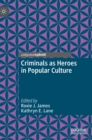 Image for Criminals as heroes in popular culture