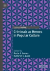 Image for Criminals as Heroes in Popular Culture