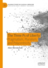 Image for The three Ps of liberty  : pragmatism, pluralism, and polycentricity