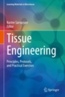 Image for Tissue Engineering: Principles, Protocols, and Practical Exercises