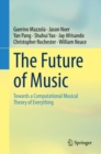 Image for The Future of Music: Towards a Computational Musical Theory of Everything