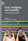 Image for Error, ambiguity, and creativity  : a multidisciplinary reader